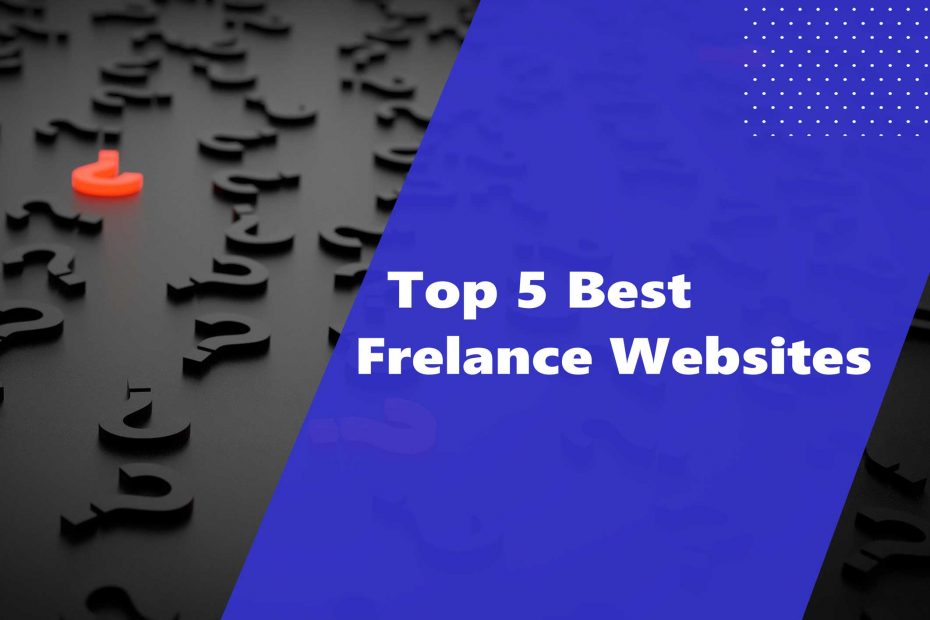 Top 5 Freelancing Websites